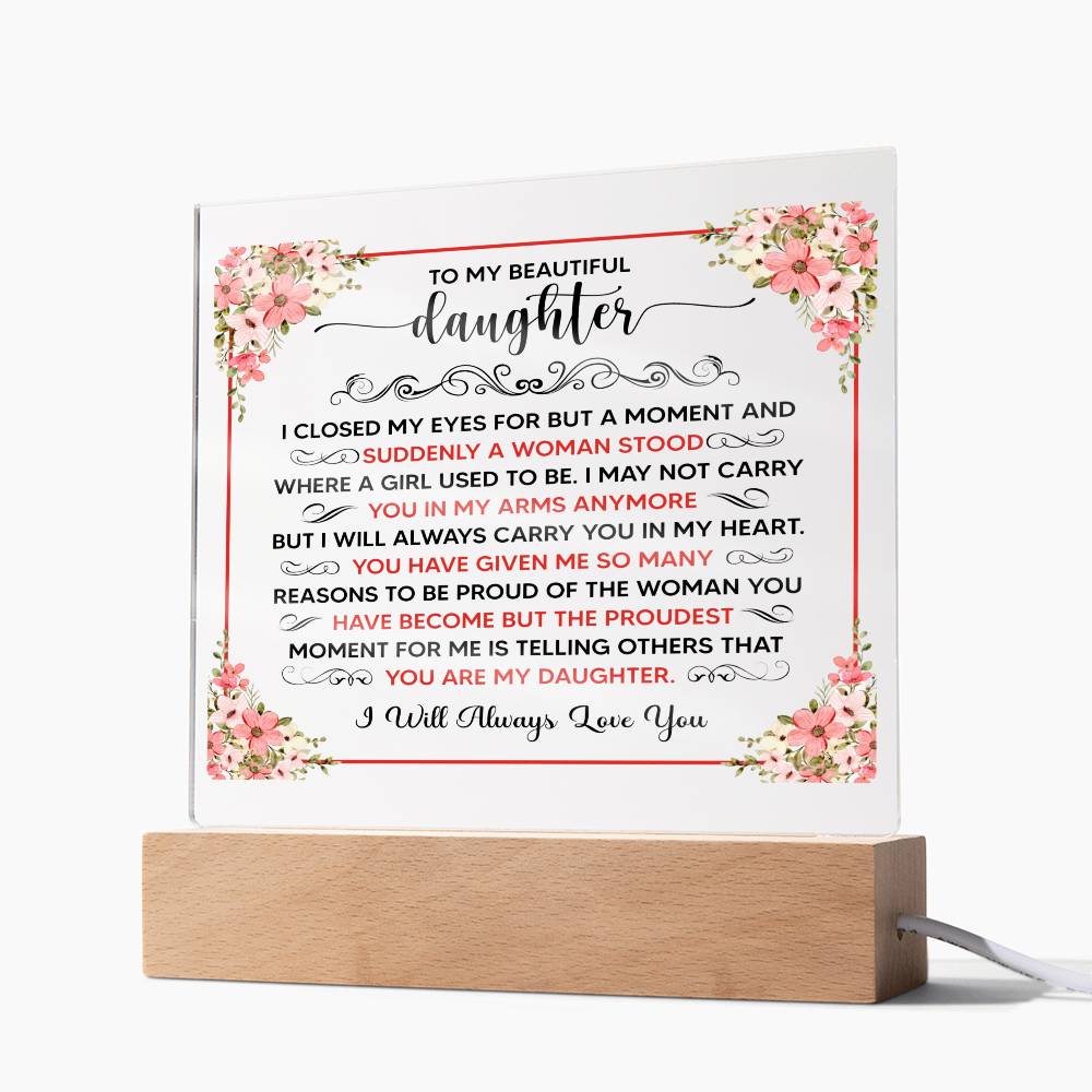 TO MY BEAUTIFUL DAUGHTER SQUARE ACRYLIC PLAQUE
